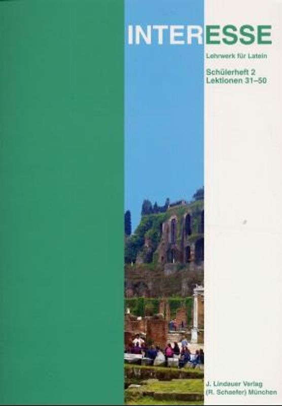 Interesse - Lehrwerk für Latein. Ausgabe für Bayern / Interesse. Lehrwerk für Latein als 2. Fremdsprache