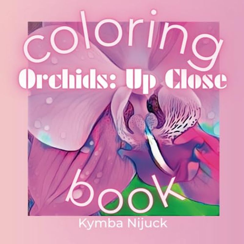 Orchids: Up Close: Delve into the Intricate Beauty of Orchid Anatomy with Exquisite Inner Petal Designs for Mindful Coloring