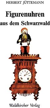 Figurenuhren aus dem Schwarzwald