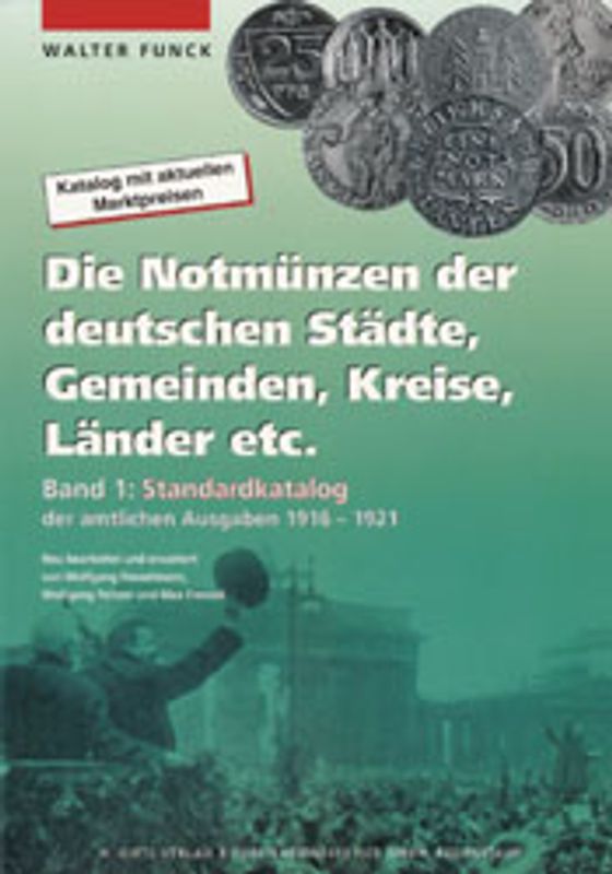 Die Notmünzen der deutschen Städte, Gemeinden, Kreise, Länder etc