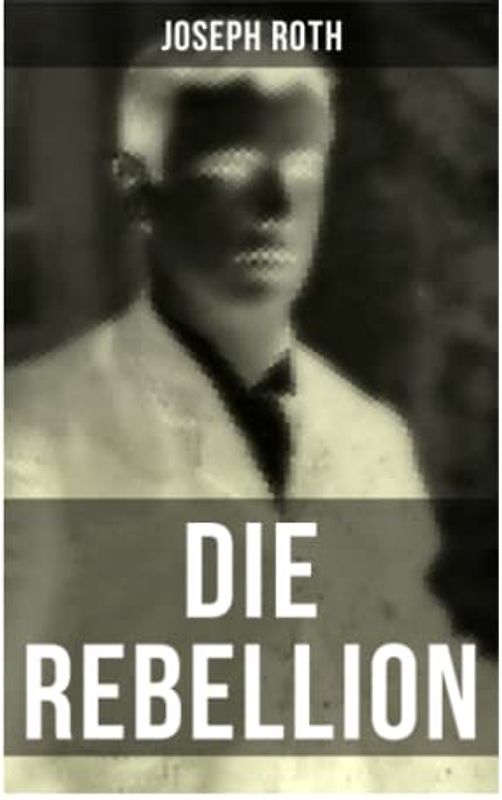 Die Rebellion: Historischer Roman: Zwischenkriegszeit