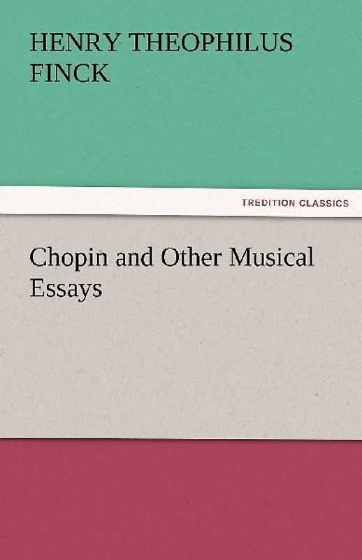 Chopin and Other Musical Essays