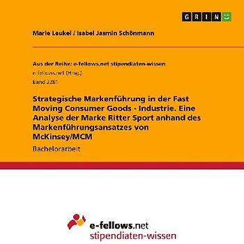 Strategische Markenführung in der Fast Moving Consumer Goods - Industrie. Eine Analyse der Marke Ritter Sport anhand des Markenführungsansatzes von McKinsey/MCM