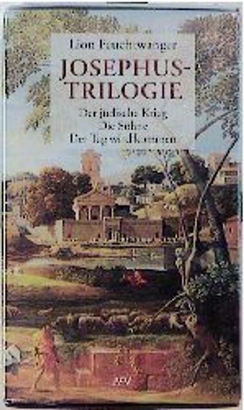 Josephus-Trilogie. Der jüdische Krieg. Die Söhne. Der Tag wird kommen
