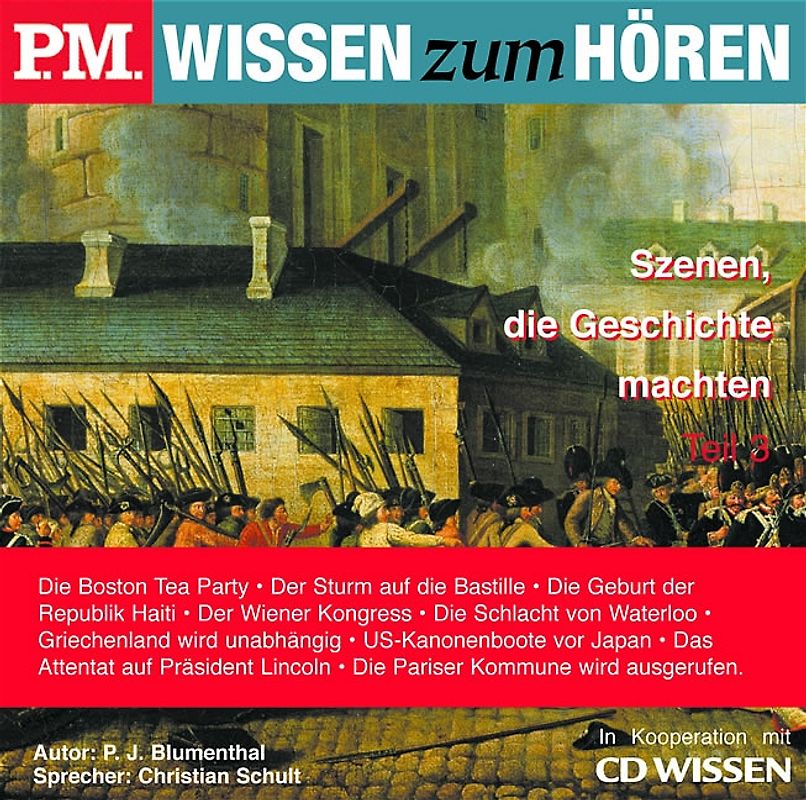 P.M. WISSEN zum HÖREN - Szenen, die Geschichte machten, Teil 3