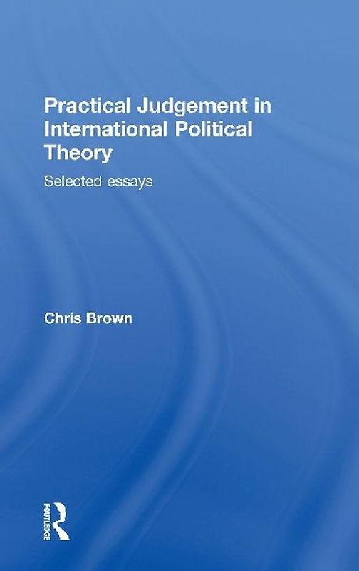 Practical Judgement in International Political Theory