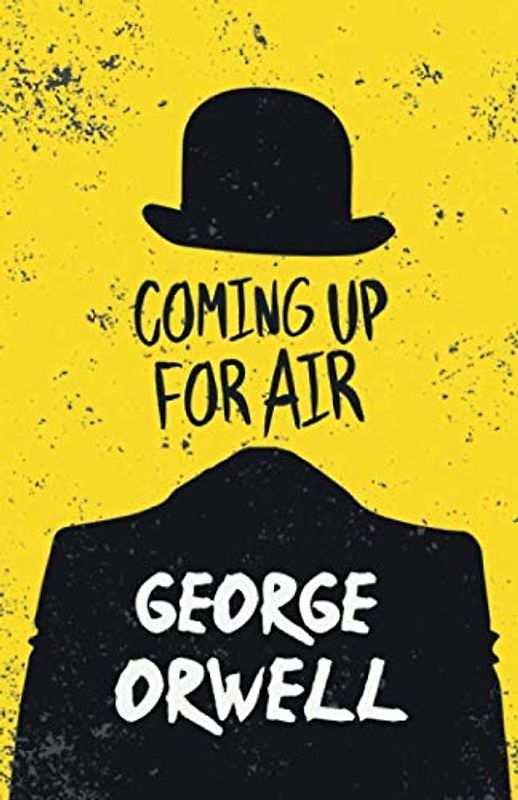 Coming up for Air: With the Introductory Essay 'Why I Write'