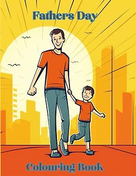 Fathers Day Colouring Book: The best Fathers Day Colouring Book