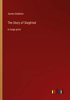 The Story of Siegfried: in large print