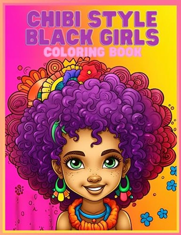 Chibi Style Black Girls: Featuring 50 Afro-American Girls in Kawaii Style Coloring Pages for Boosting Self-Esteem Through Art and Creativity for Kids and Adults