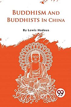 Buddhism And Buddhists In China