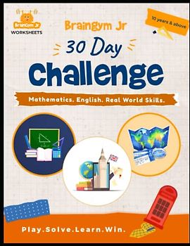 BrainGymJr - Solve & Learn: 30 Day Challenge : Puzzles on Mathematics, English & Real World Skills for children of age 10 & above (BrainGymJr : Solve & Learn Math, English & Real World Skills.)