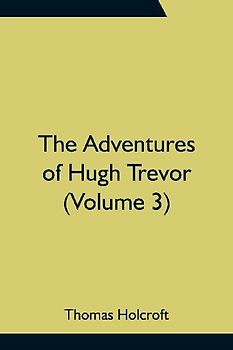 The Adventures of Hugh Trevor (Volume 3)
