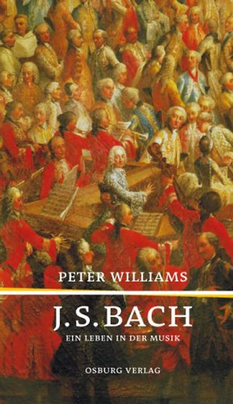 J. S. Bach. Ein Leben in der Musik