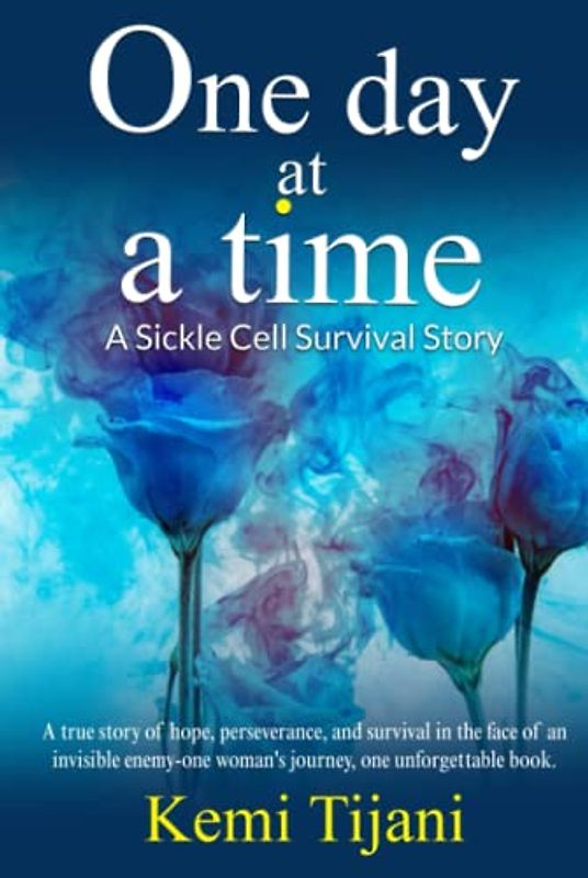 One Day At A Time: A Sickle Cell Survival Story