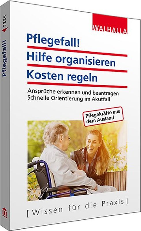 Pflegefall – schnelle Hilfe für Angehörige und Betroffene