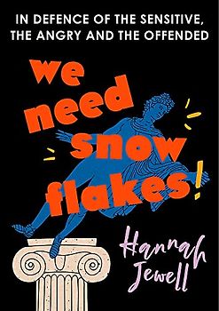 We Need Snowflakes