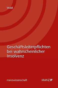 Geschäftsleiterpflichten bei wahrscheinlicher Insolvenz