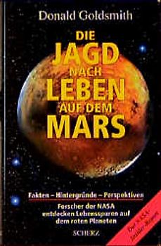 Die Jagd nach dem Leben auf dem Mars. Fakten - Hintergründe - Perspektiven