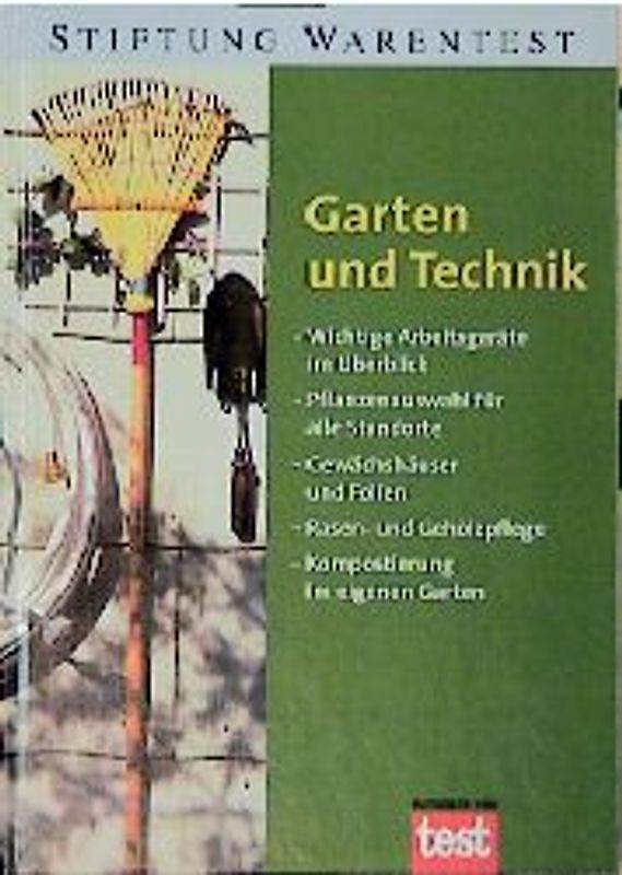 Garten und Technik. Wichtige Arbeitsgeräte im Überblick, Pflanzenauswahl für alle Standorte,...