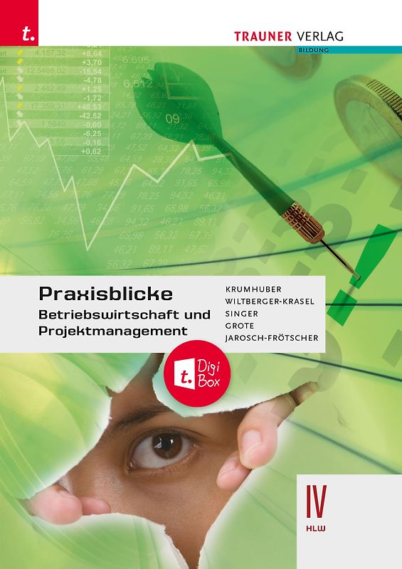Praxisblicke - Betriebswirtschaft und Projektmanagement IV HLW + TRAUNER-DigiBox