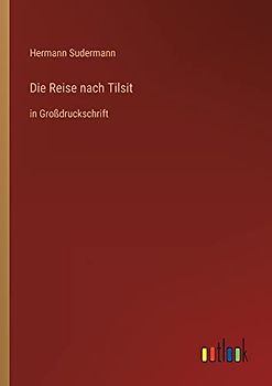 Die Reise nach Tilsit: in Großdruckschrift