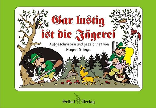 Gar lustig ist die Jägerei