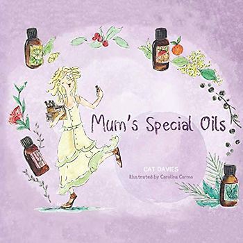 Mum's Special Oils: An Amusing Tale of Harry's Essential Oil Obsessed Mum
