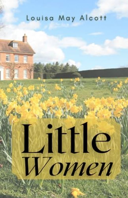 Little Women: Meg, Jo Beth & Amy (Annotated)