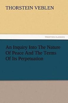 An Inquiry Into The Nature Of Peace And The Terms Of Its Perpetuation