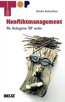 TOP - Team und Organisationsentwicklung praktisch. Wie Kindergärten TOP werden / Konfliktmanagement