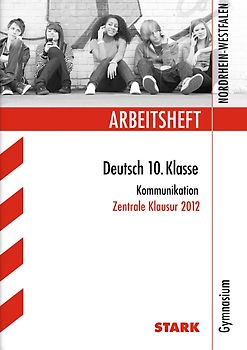 Arbeitsheft Gymnasium Nordrhein-Westfalen - Deutsch 10. Klasse Zentrale Klausur