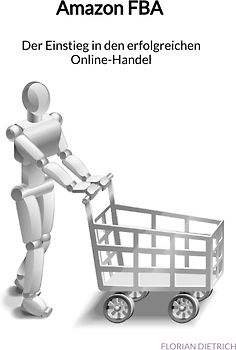 Amazon FBA - Der Einstieg in den erfolgreichen Online-Handel