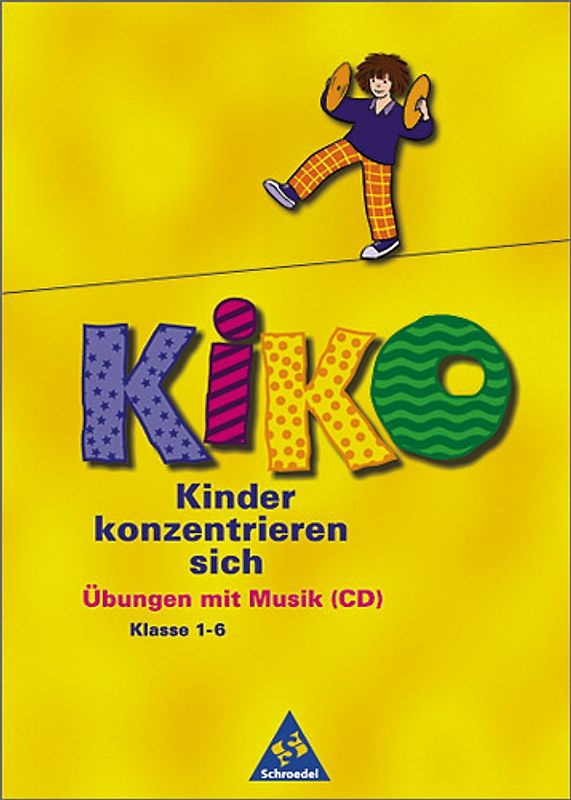 KIKO / KIKO. Kinder konzentrieren sich Klasse 1 - 6 / Übungen mit Musik (inkl. CD)