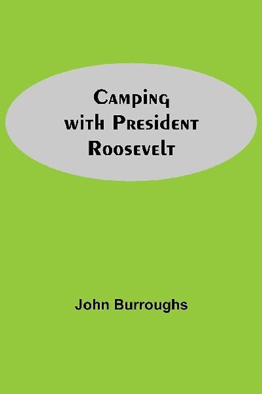 Camping With President Roosevelt