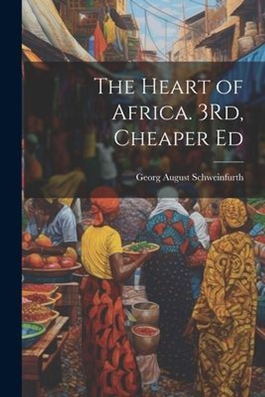 The Heart of Africa. 3Rd, Cheaper Ed