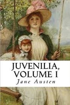 Juvenilia Volume I Annotated