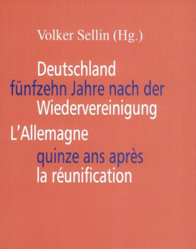 Deutschland fünfzehn Jahre nach der Wiedervereinigung L’Allemagne quinze ans après la réunification