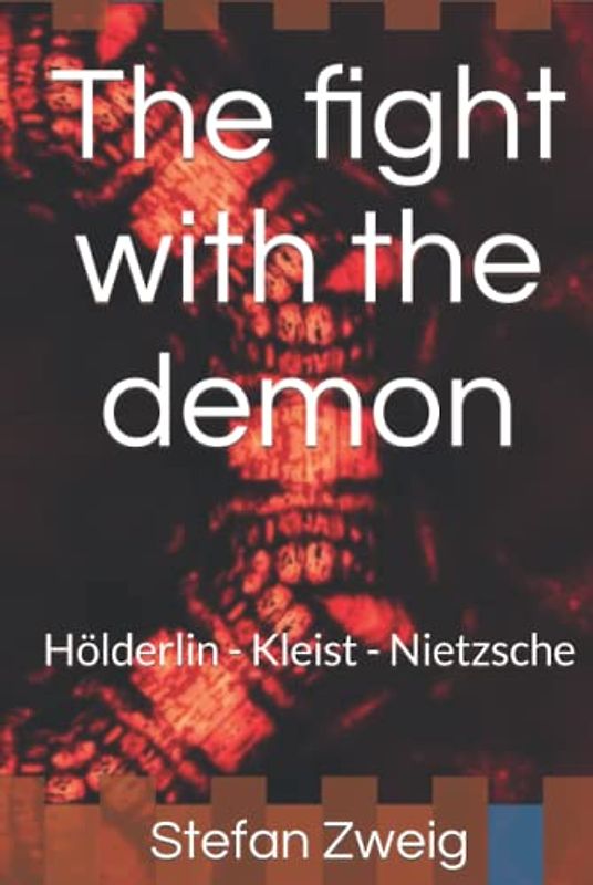 The fight with the demon: Hölderlin - Kleist - Nietzsche