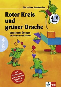 Roter Kreis und grüner Drache. Spielerische Übungen zu Formen und Farben (4-6 Jahre)