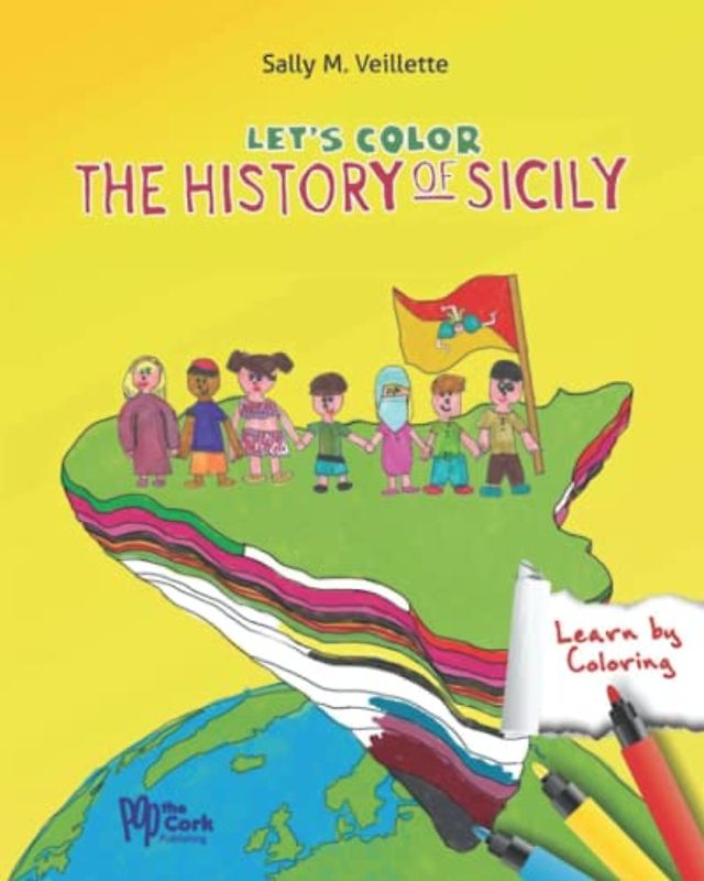 Let's Color the History of Sicily: Thirteen diffrent cultures in 5,000 years