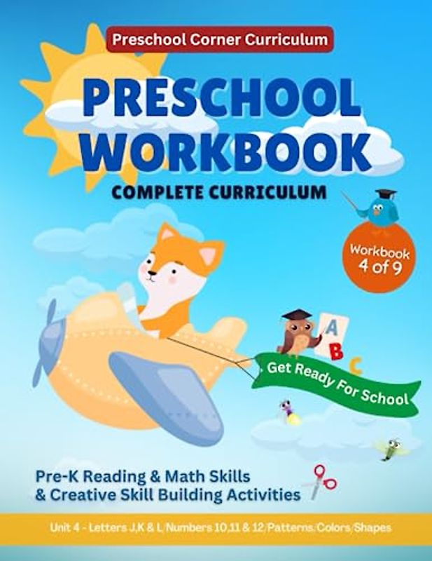 Preschool Corner - Preschool Workbook (Complete Curriculum): Unit 4, For Ages 4 to 5: Pre-K Basic Skills / Letters J,K,L / Numbers 10,11,12 / Patterns ... Shapes (Kindergarten Prep Workbooks, Band 4)