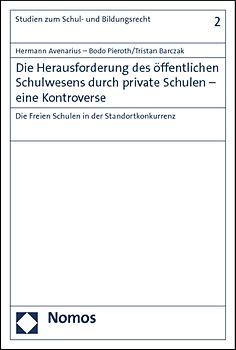 Die Herausforderung des öffentlichen Schulwesens durch private Schulen - eine Kontroverse