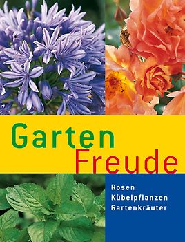 Gartenfreude Rosen · Kübelpflanzen · Gartenkräuter
