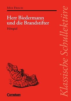Klassische Schullektüre / Herr Biedermann und die Brandstifter