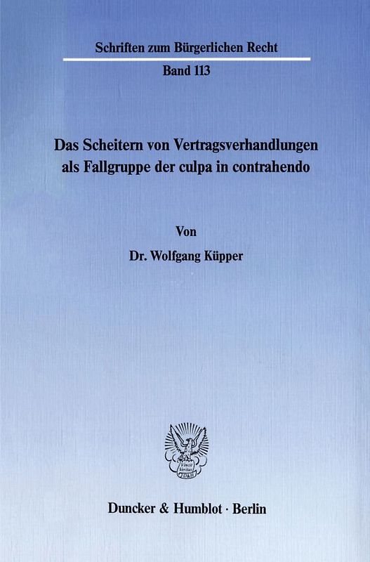 Das Scheitern von Vertragsverhandlungen als Fallgruppe der culpa in contrahendo.