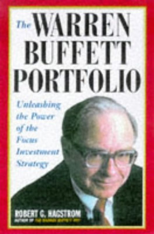 The Warren Buffett Portfolio. Mastering the Power of the Focus Investment Strategy