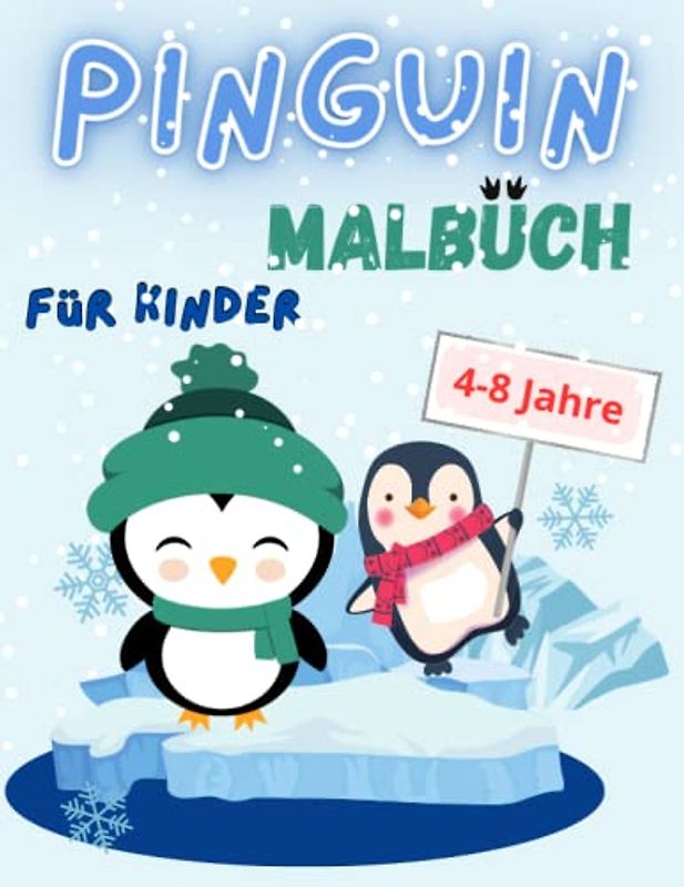 pinguin Malbuch für Kinder 4-8 Jahre: Lustige und einfache Pinguin-Malvorlagen für Kinder - Super nette Malvorlagen für Kleinkinder |Perfekte ... und Pinguin-Liebhaber ( 8,5 x 11 Zoll )