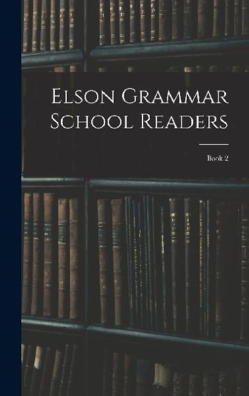 Elson Grammar School Readers: Book 2