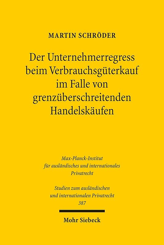 Der Unternehmerregress beim Verbrauchsgüterkauf im Falle von grenzüberschreitenden Handelskäufen